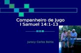 Companheiro de Jugo I Samuel 14:1-13 Juracy Carlos Bahia.
