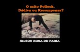 NILSON ROSA DE FARIA O mito Pollock. Dádiva ou Recompensa? 30/5/20141.