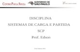 Prof. Edson-20121 DISCIPLINA SISTEMAS DE CARGA E PARTIDA SCP Prof. Edson.
