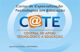 Curso de Especialização Tecnologias em Educação parceria PUC/RJ e SEED/MEC.