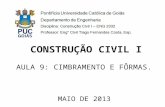 AULA 9: CIMBRAMENTO E FÔRMAS. MAIO DE 2013 CONSTRUÇÃO CIVIL I.