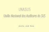 UNASUS - União Nacional dos Auditores do SUS 1 Jovita José Rosa.