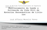 José Affonso Moreira Penna Orientação: Cairo L. Nascimento Jr. – ITA Co-orientação: Leonardo Ramos Rodrigues- Embraer Curso de Mestrado Profissionalizante.