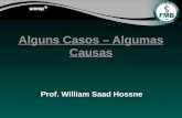Alguns Casos – Algumas Causas Prof. William Saad Hossne.