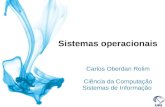 Sistemas operacionais Carlos Oberdan Rolim Ciência da Computação Sistemas de Informação.