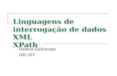 Linguagens de interrogação de dados XML XPath Helena Galhardas DEI IST.