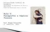 Universidade Federal de Rondônia Departamento de Engenharia de Pesca e Aquicultura Curso de Comunicação Oral e Escrita Aula 5: Parágrafos e tópicos frasais.