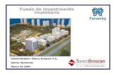 Fundo de Investimento Imobiliário Administrador: Banco Brascan S.A. Janine Heineman Março de 2007.