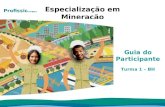 Programa de Especialização Profissional Guia do Participante Turma 1 – BH Especialização em Mineração.