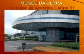 MUSEU DA ULBRA O maior da América Latina !!!. 4 Andares de Preciosidades e relíquias...