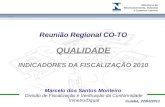 Marcelo dos Santos Monteiro Divisão de Fiscalização e Verificação da Conformidade Inmetro/Dqual Reunião Regional CO-TO QUALIDADE INDICADORES DA FISCALIZAÇÃO.