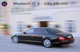 10 Maybach 57 S – U$S 430.000 Velocidade máxima: 275 km/h Aceleração 0-100: 5 segundos Potência: 612 CV Comprimento: 5,70 metros.