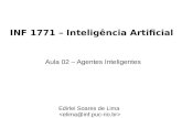 INF 1771 – Inteligência Artificial Aula 02 – Agentes Inteligentes Edirlei Soares de Lima.