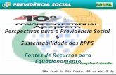 1 Perspectivas para a Previdência Social & Sustentabilidade dos RPPS Fontes de Recursos para Equacionamento São José do Rio Preto, 09 de abril de 2014.