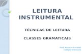 LEITURA INSTRUMENTAL TÉCNICAS DE LEITURA CLASSES GRAMATICAIS Prof. Patrícia Casadei Colégio Interação.