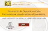 Seguimento de Objectos em Visão Computacional usando Métodos Estocásticos Raquel Ramos Pinho, João Manuel R. S. Tavares, Miguel Velhote Correia Seguimento.