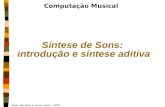 Geber Ramalho & Osman Gioia - UFPE Síntese de Sons: introdução e síntese aditiva Computação Musical.