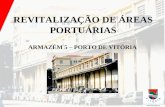 REVITALIZAÇÃO DE ÁREAS PORTUÁRIAS ARMAZÉM 5 – PORTO DE VITÓRIA.