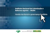 Instituto Nacional de Colonização e Reforma Agrária – INCRA Gestão territorial e governança fundiária.