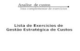 Analise de custos lista complementar de exercícios Lista de Exercícios de Gestão Estratégica de Custos.