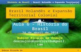 Robson Ricardo de Araujo História do Brasil – Brasil Holandês e Expansão Territorial Colonial Brasil Holandês e Expansão Territorial Colonial 1 Robson.