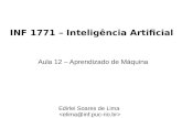 INF 1771 – Inteligência Artificial Aula 12 – Aprendizado de Máquina Edirlei Soares de Lima.