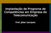 Implantação de Programa de Competências em Empresa de Telecomunicação Prof. Jáder Sampaio.