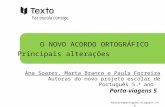 O NOVO ACORDO ORTOGRÁFICO Principais alterações Ana Soares, Marta Branco e Paula Ferreira Autoras do novo projeto escolar de Português 5. 0 ano Porta-viagens.