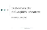 Análise Numérica - Resolução de Sistemas - Métodos Directos 1 Sistemas de equações lineares Métodos Directos.