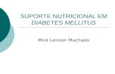 SUPORTE NUTRICIONAL EM DIABETES MELLITUS Mick Lennon Machado.