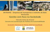 BHTRANS – Empresa de transportes e trânsito de Belo Horizonte Gestão com foco na Sociedade Marcelo Cintra do Amaral Gerente de Coordenação de Políticas.