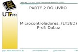 Aula 05 - 2º sem. 2013 - Microcontroladores LT36D -  garcez@utfpr.edu.br 80318051LT36D Prof.: Paulo Denis Garcez da.