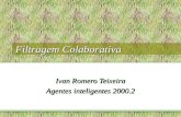 Filtragem Colaborativa Ivan Romero Teixeira Agentes inteligentes 2000.2.