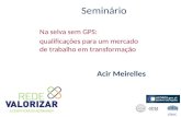 Seminário Na selva sem GPS: qualificações para um mercado de trabalho em transformação Acir Meirelles cisec.