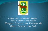 Clube dos 21 Irmãos Amigos Praia Grande Boqueirão Elogio Cívico ao Estado de Mato Grosso do Sul.