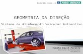Fausto David Pereira Instrutor de Manutenção Automotiva GEOMETRIA DA DIREÇÃO Sistema de Alinhamento Veicular Automotivo Escola SENAI Catalão - GO.
