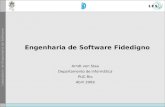 Engenharia de Software Fidedigno Arndt von Staa Departamento de Informática PUC-Rio Abril 2009.