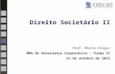 Direito Societário II Prof. Marta Viegas MBA de Governança Corporativa – Turma II 23 de outubro de 2012.