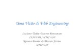 Uma Visão de Web Engineering Luciano Tadeu Esteves Pansanato CEFET-PR / ICMC-USP Renata Pontin de Mattos Fortes ICMC-USP.