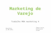 Marketing de Varejo Trabalho MBA marketing 4 Samya Anjos Pollianna Prado Brasília, 12.08.2011.