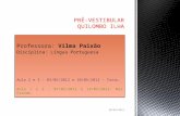 Professora: Vilma Paixão Disciplina: Língua Portuguesa Aula 2 e 3 – 03/05/2012 e 10/05/2012 - Tairu. Aula 1 e 2 – 07/05/2012 e 14/05/2012- Mar Grande.