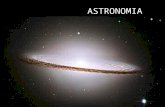 ASTRONOMIA É a ciência que estuda o universo, confrontando teorias físicas com observações feitas por telescópios. O astrônomo investiga a origem e a.