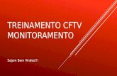 TREINAMENTO CFTV MONITORAMENTO Sejam Bem Vindos!!!