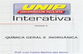 Unidade II QUÍMICA GERAL E INORGÂNICA Prof. Luiz Carlos Martins das Neves.