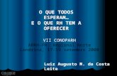 VII CONOPARH ABRH-PR Regional Norte Londrina, 17-19 setembro 2008 Luiz Augusto M. da Costa Leite O QUE TODOS ESPERAM… E O QUE RH TEM A OFERECER.