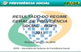 1 RESULTADO DO REGIME GERAL DE PREVIDÊNCIA SOCIAL – RGPS 2013 Brasília, janeiro de 2014 SPPS – Secretaria de Políticas de Previdência Social.