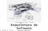 Projeto de Arquitetura de Software Visão Geral Prof. Wolley W. Silva.