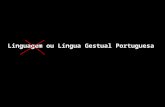 Linguagem ou Língua Gestual Portuguesa. No dia 15 de novembro criou-se o dia Da Língua Gestual Portuguesa. Neste dia, em 1997, foi constituído um grupo.