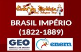 BRASIL IMPÉRIO (1822-1889). Império Brasileiro (1822-1889)