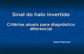 Sinal do halo invertido Critérios atuais para diagnóstico diferencial Edson Marchiori.